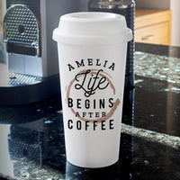 Personalised 'Life Begins After Coffee' Insulated Reusable Eco Travel Cup